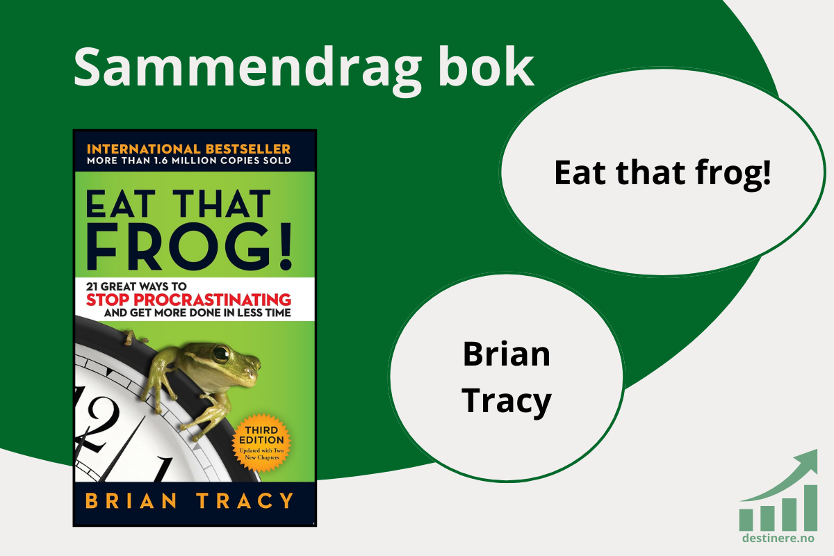 Boksammendrag: Brian Tracy - Eat That Frog!